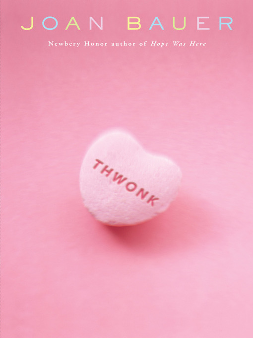 Title details for Thwonk by Joan Bauer - Available